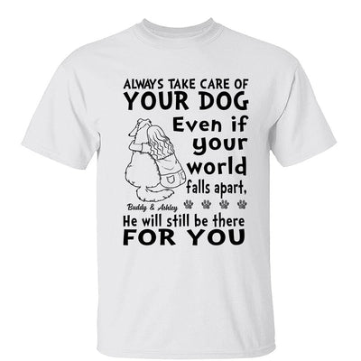 Always Take Care Of Your Dog Personalized Shirt