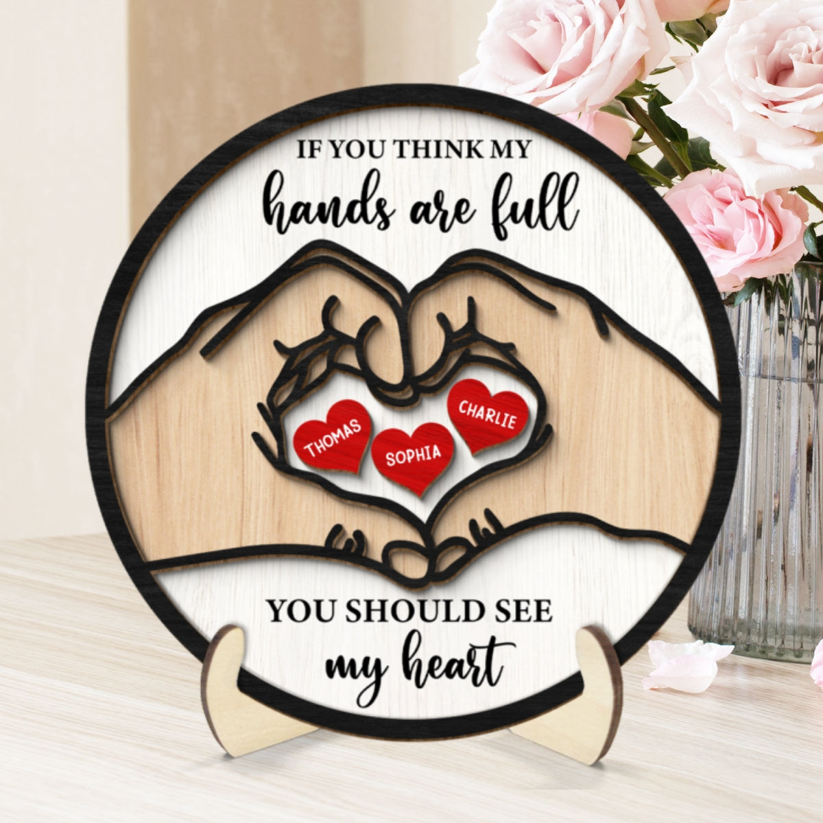 If You Think My Hands Are Full You Should See My Heart Personalized 2-Layer Wooden Plaque