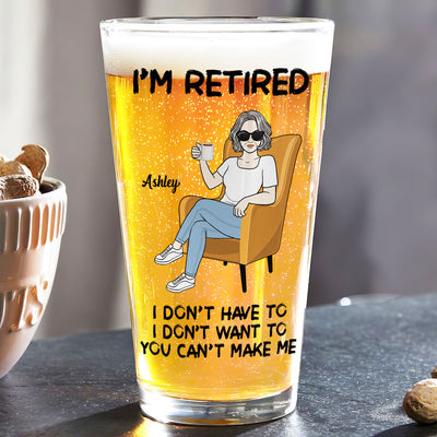 Woman Man Sitting I‘m Retired You Can’t Make Me Personalized Beer Glass, Retirement Gift
