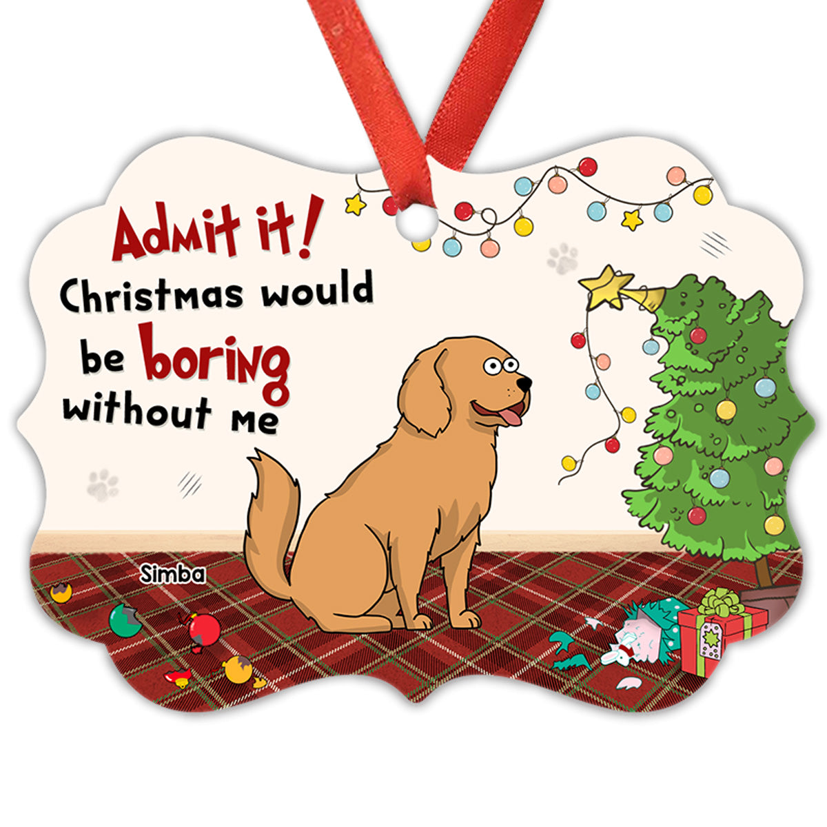 Christmas Would Be Boring Without Us Funny Dog Cat Personalized Christmas Ornament