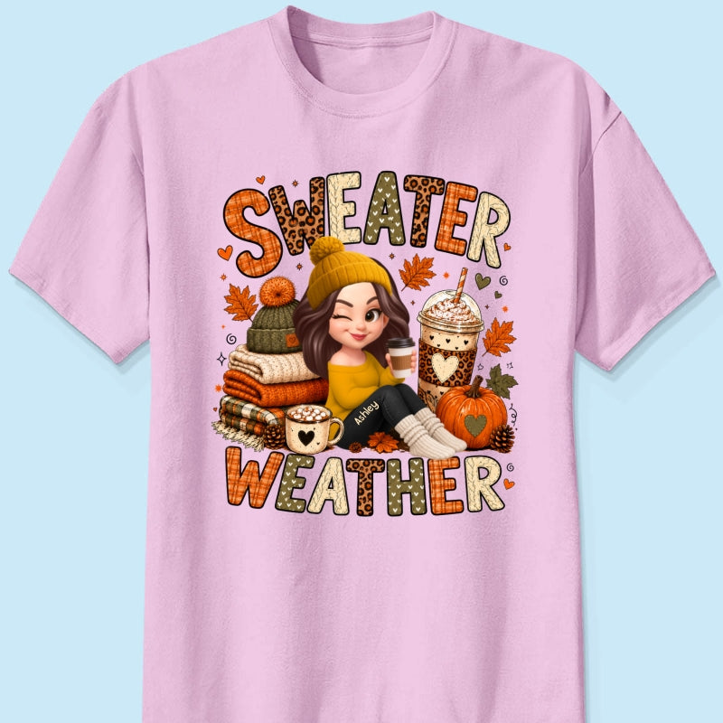 Sweater Weather Cozy Girl - Personalized Shirt - Fall Season Gift For Women