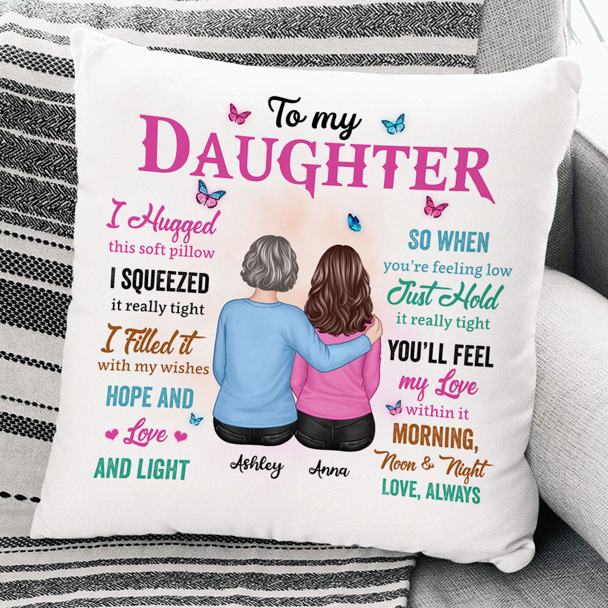Colorful To My Daughter Back View Mom And Daughter Personalized Pillow