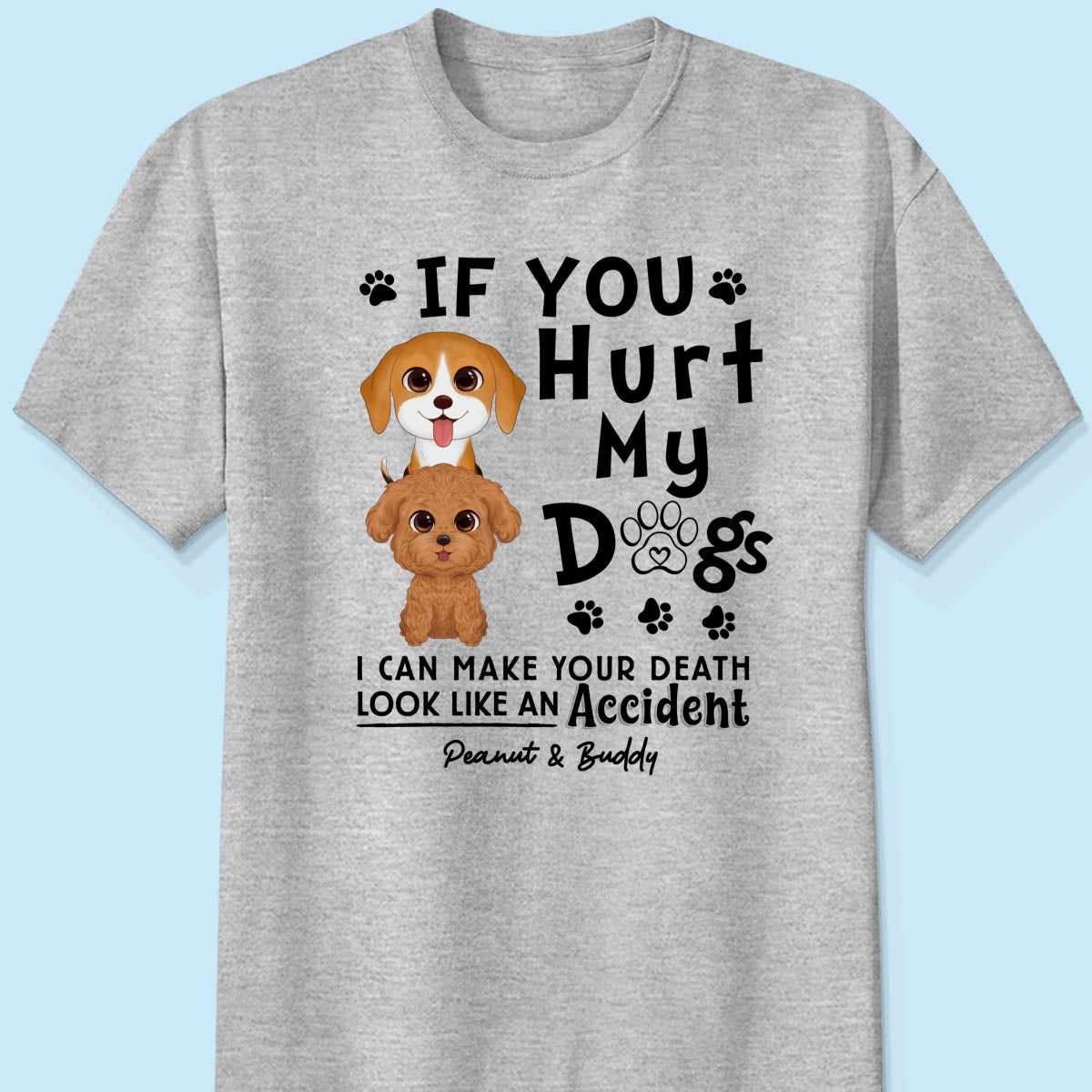 If You Hurt My Dogs Gift For Dog Mom Dog Dad Personalized Shirt
