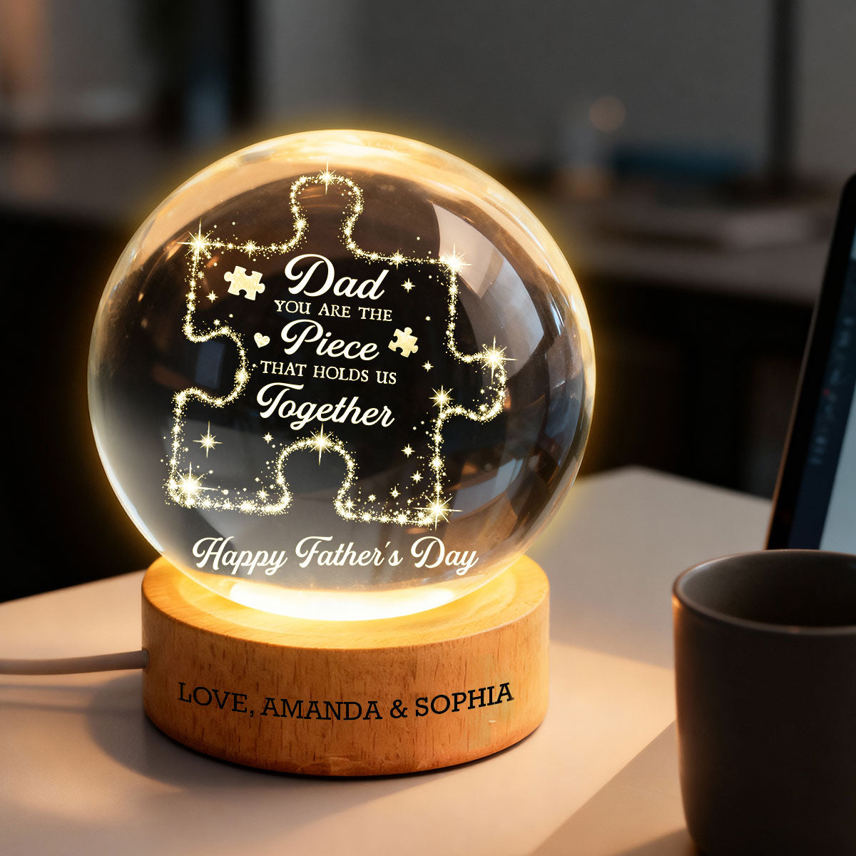 Dad You Are The Piece That Holds Us Together - Personalized Crystal Ball LED Night Light - Father's Day Gift For Dad