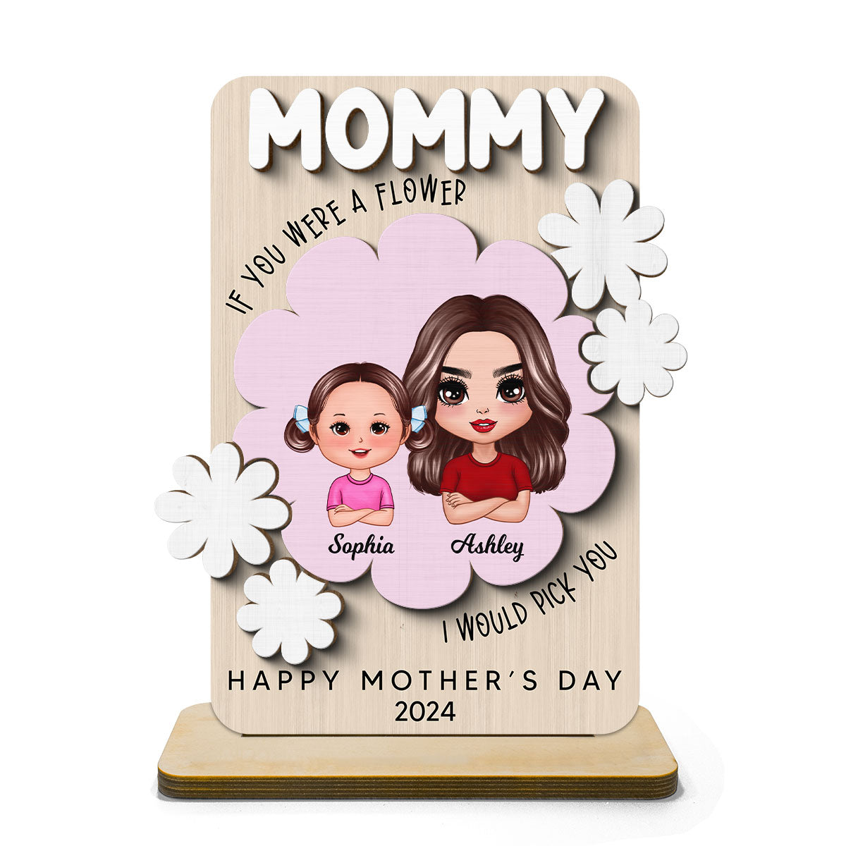 Mom If You Were A Flower Personalized 2-Layer Standing Wooden Plaque