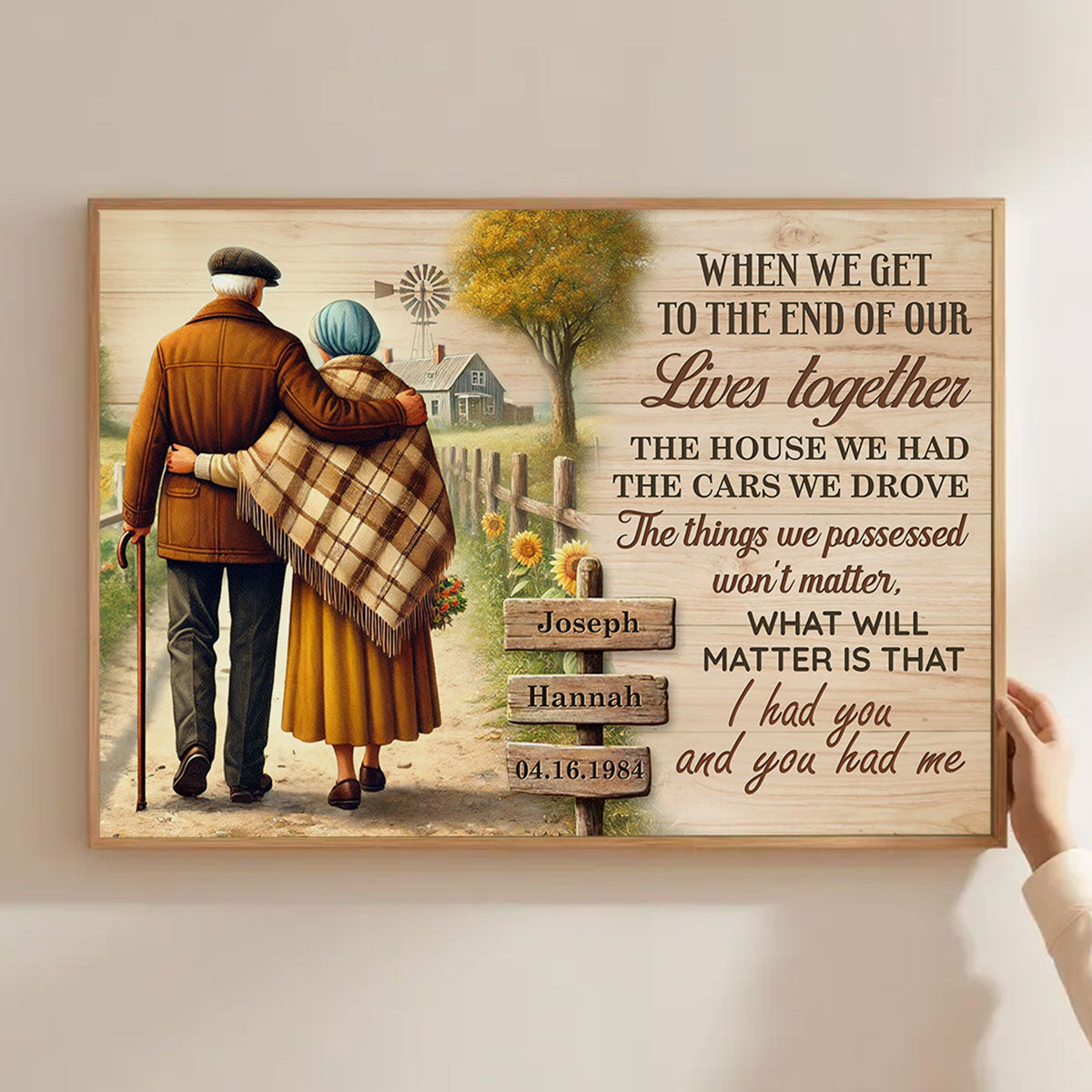 Old Couple When We Get To The End Of Our Lives Farmhouse Personalized Poster, Anniversary Gift for him, Gift for her