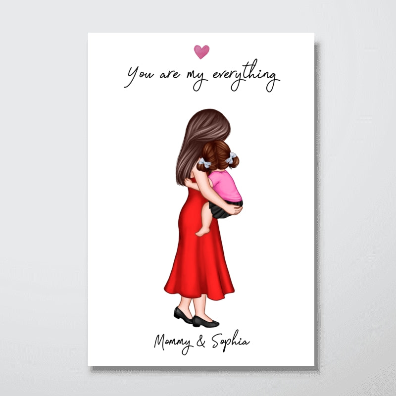 You Are My Everything Mom Holding Kid Personalized Poster, First Gift