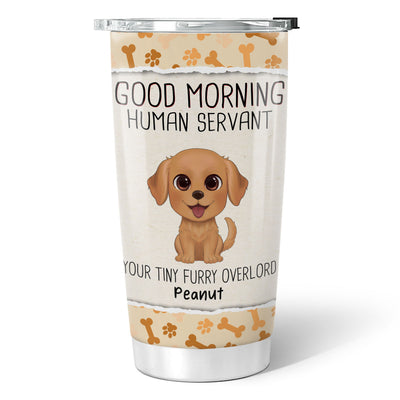 Watercolor Cute Dogs Good Morning Human Servant Personalized Tumbler
