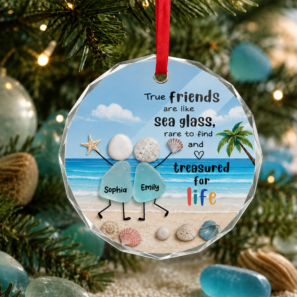 True Friends Are Like Sea Glass 2D Flat Printed - Personalized Glass Ornament - Friendship Keepsake For Besties