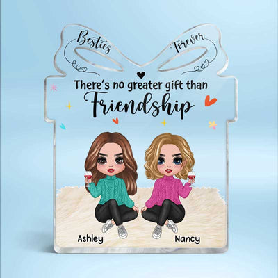 No Greater Gift Than Friendship Besties Sisters Doll Girls Personalized Gift Acrylic Plaque