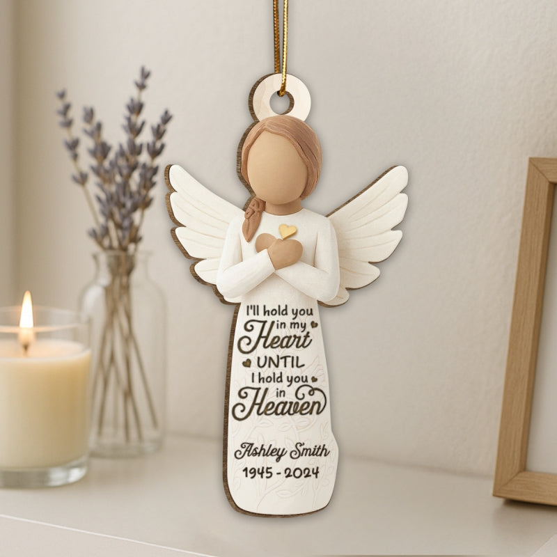 I'll hold You in My Heart until I Hold You in Heaven Personalized 3D Effect Wooden Ornament, Memorial Sympathy Remembrance Gift for Loved Ones