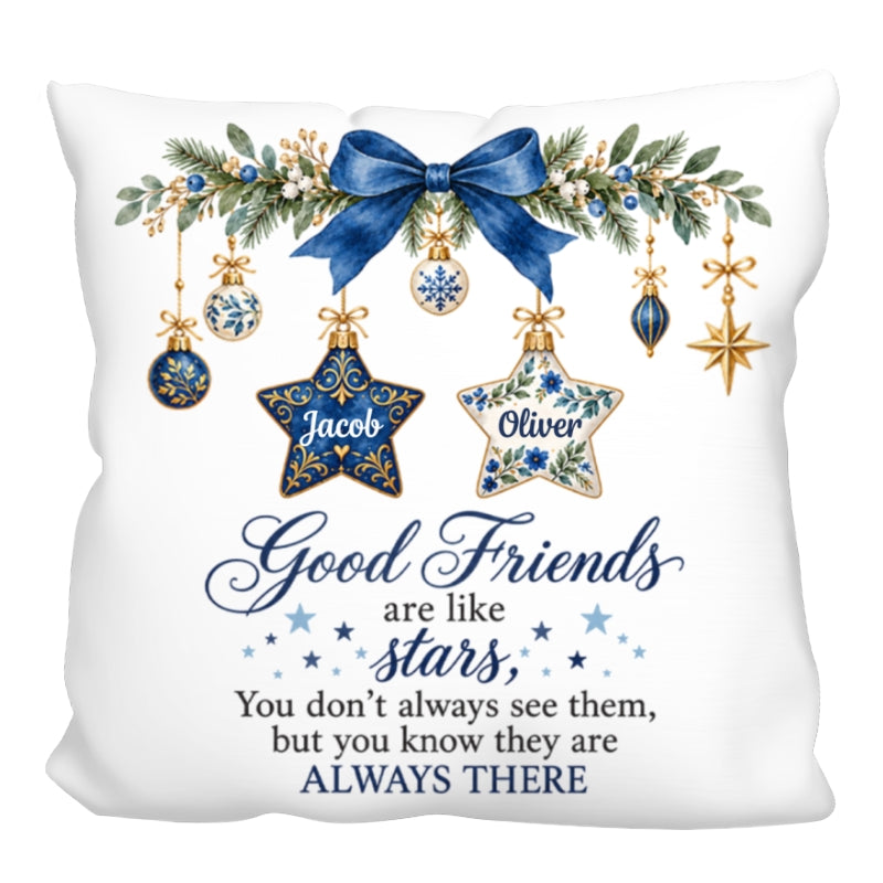 Good Friends Are Like Stars - Personalized Pillow - Christmas Gift for Best Friends