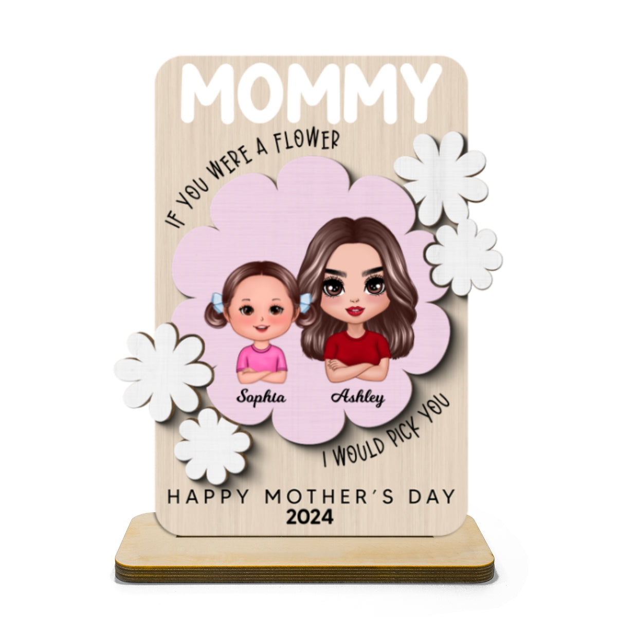 Mom If You Were A Flower Personalized 2-Layer Standing Wooden Plaque