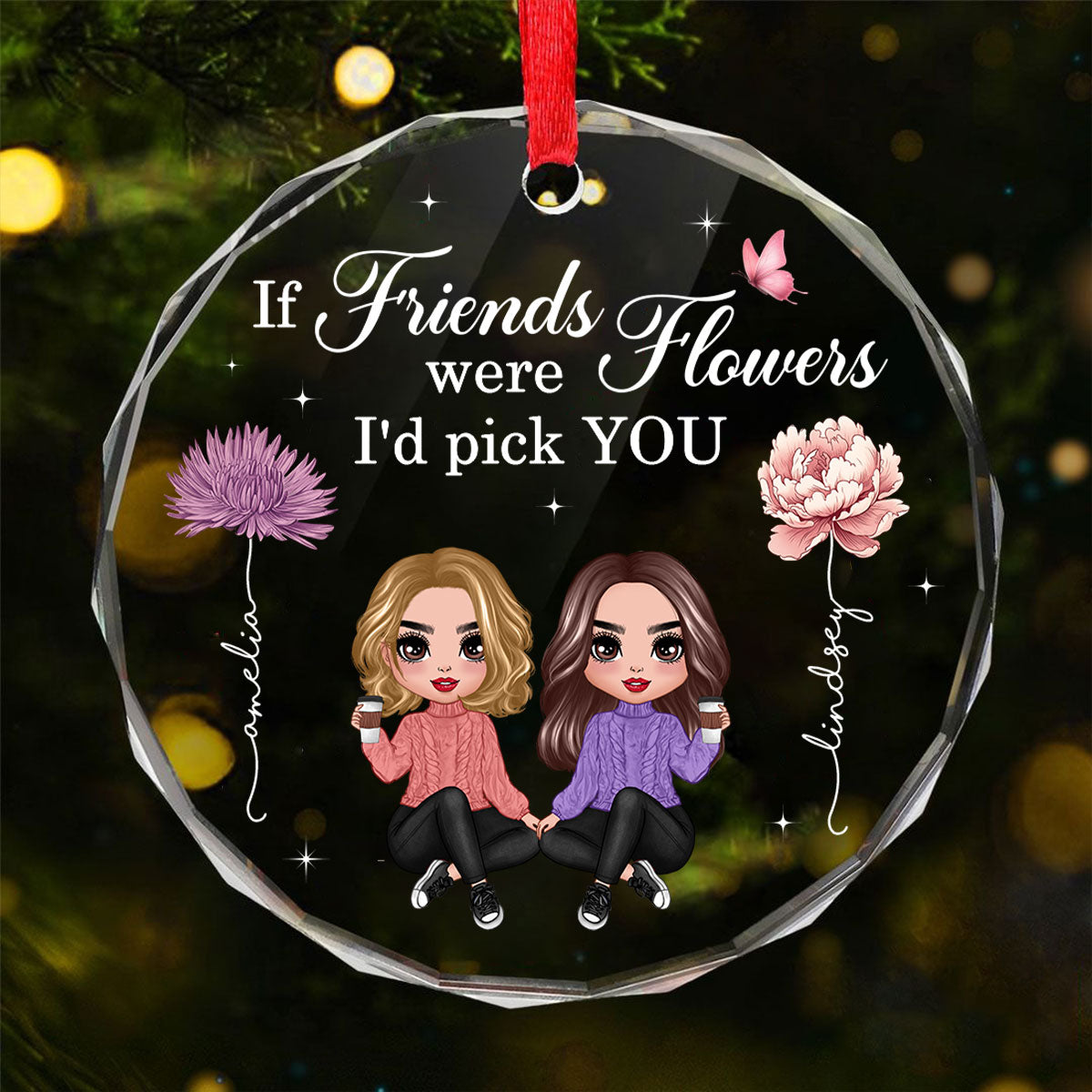 If Friends Sisters Were Flowers I'd Pick You Birth Month Flowers Personalized Glass Ornament, Gift For Best Friends, Besties, BFF, Sisters