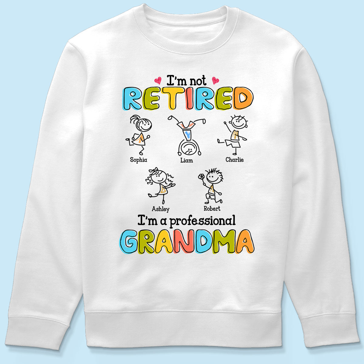 I'm Not Retired I'm A Professional Grandma Stick Grandma Grandkids Personalized Shirt