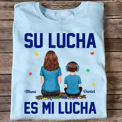 Su Lucha As Mi Lucha His Fight Is My Fight - Personalized Shirt - Spanish Version Autism Awareness Shirt