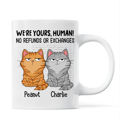Sorry Human We‘re Yours Funny Cat Expression Personalized Mug