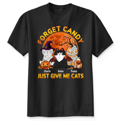 Forget Candy Just Give Me Cats Funny Personalized Shirt