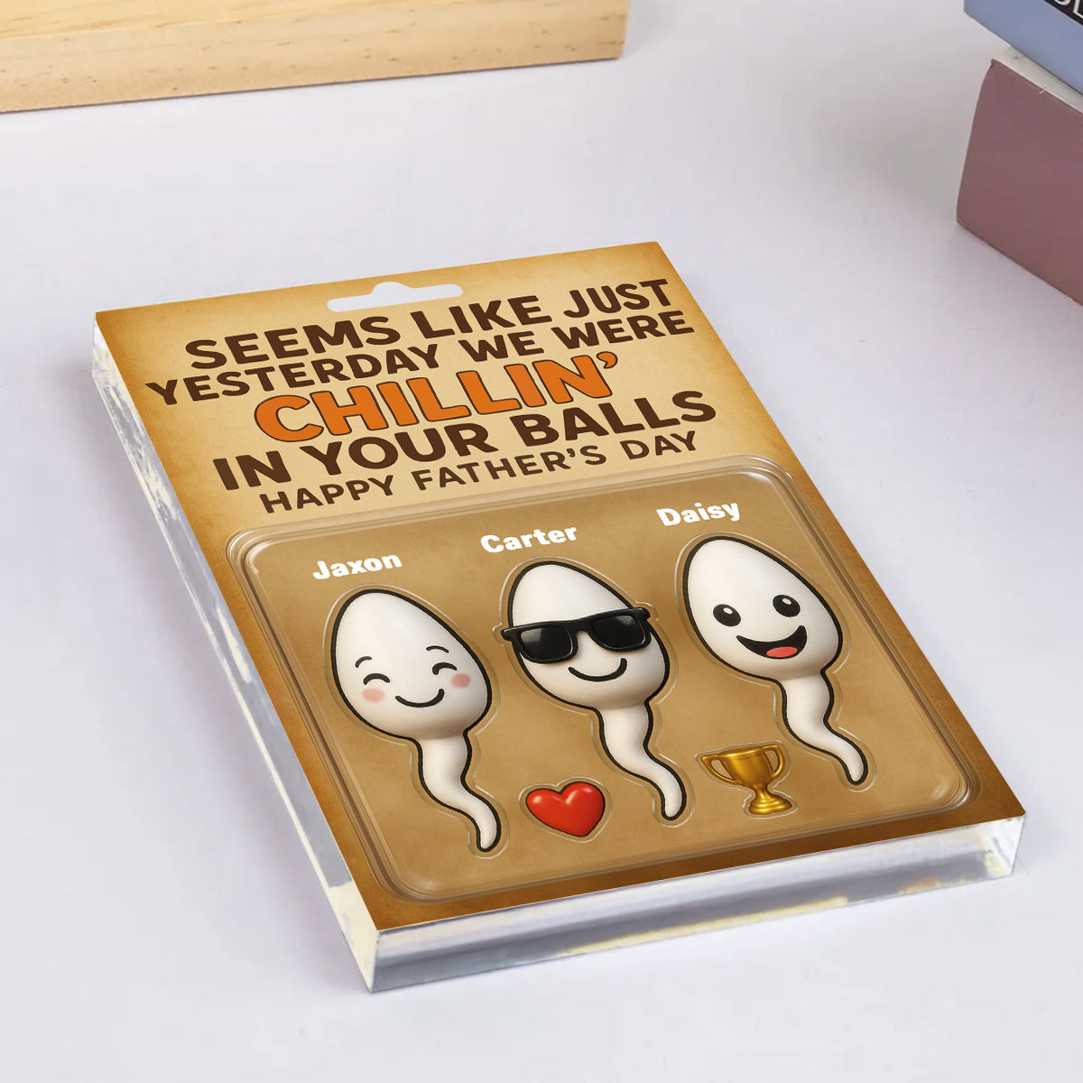 Seems Like We Were Chilling in your Balls Just Yesterday Dad, Customer Figure Personalized Acrylic Block Plaque, Father's Day Gift for Dad, Gift for Husband