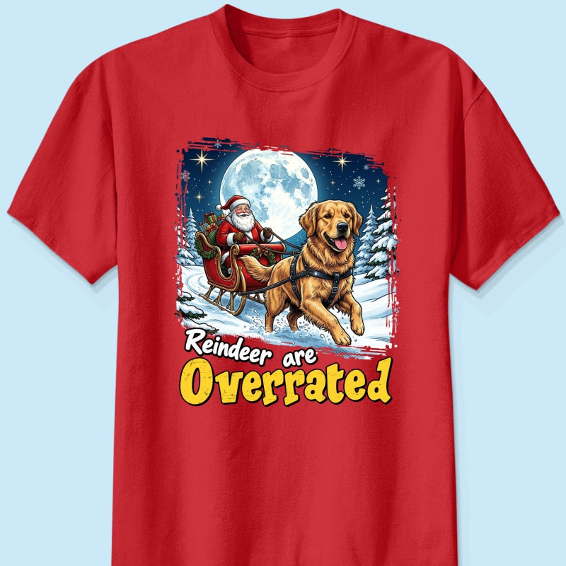 Funny Santa Dog Reindeer Are Overrated Upload Pet Photo - Personalized Shirt - Funny Christmas Gift For Dog Lovers