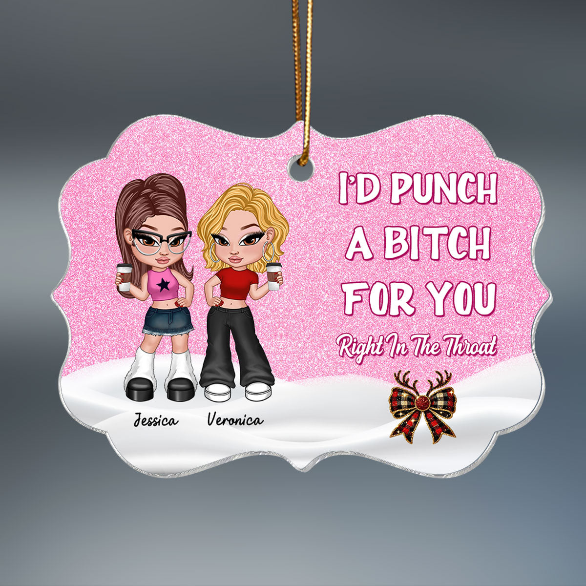 I'd Punch A Bitch For You Besties Gift Christmas Gift Personalized Acrylic Ornament