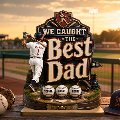 Baseball Dad & Kids We Caught The Best Dad - Personalized 2-Layered Wooden Plaque - Father's Day Gift For Baseball Dad, Husband