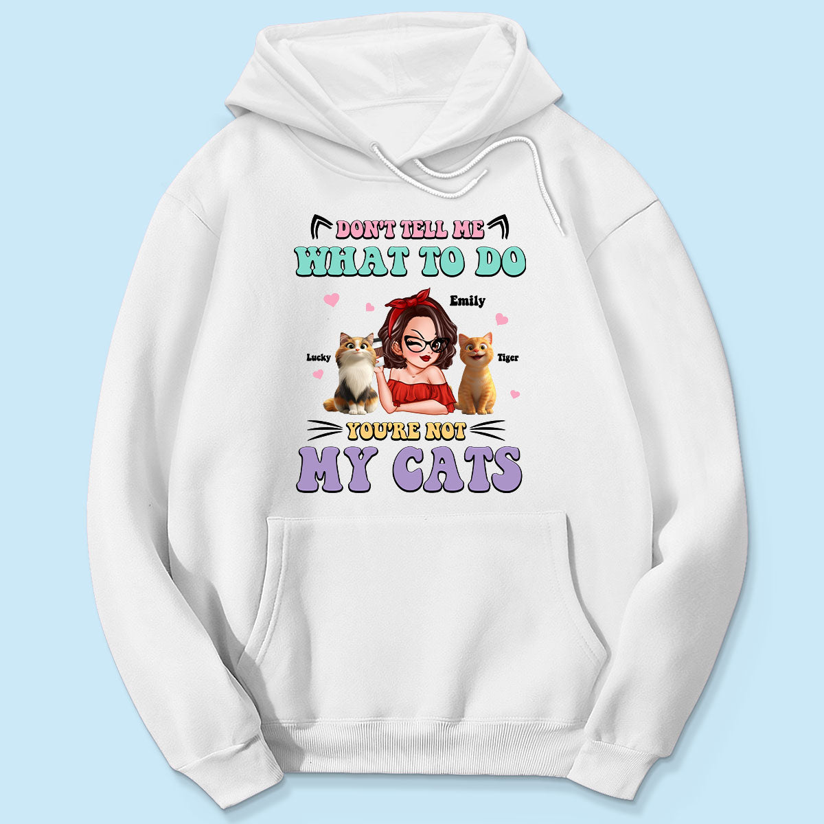 Don't Tell Me What to Do, You're Not My Cats Personalized Shirt, Gift for Cat Moms