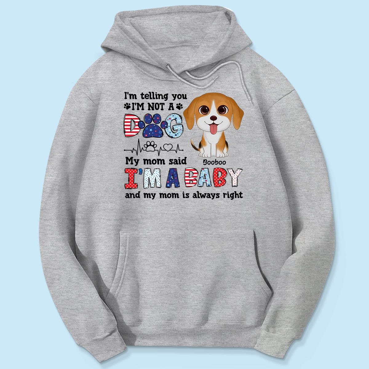 I'm Not A Dog I'm A Baby Personalized Dog Mom Shirt, 4th Of July Pattern