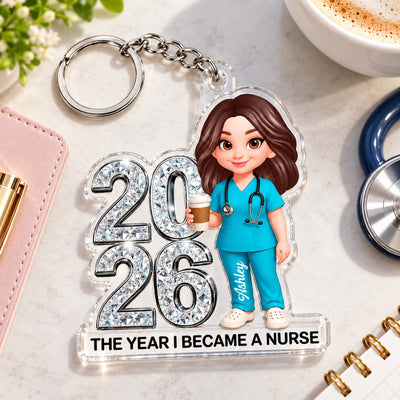 The Year I Became A Nurse - Personalized Acrylic Keychain - Christmas Gift, Graduation Gift For Nurse, Milestone Keepsake For Healthcare Workers