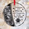 Dog Memorial Personalized Glass Ornament, Film Roll Custom Dog Picture, I Loved You Your Whole Life And I'll Miss You For The Rest Of Mine