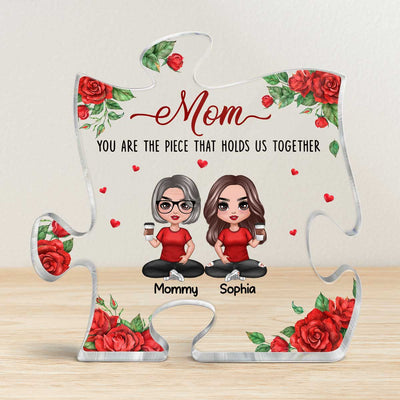 Mom The Piece That Holds Us Together Rose Personalized Acrylic Puzzle Plaque