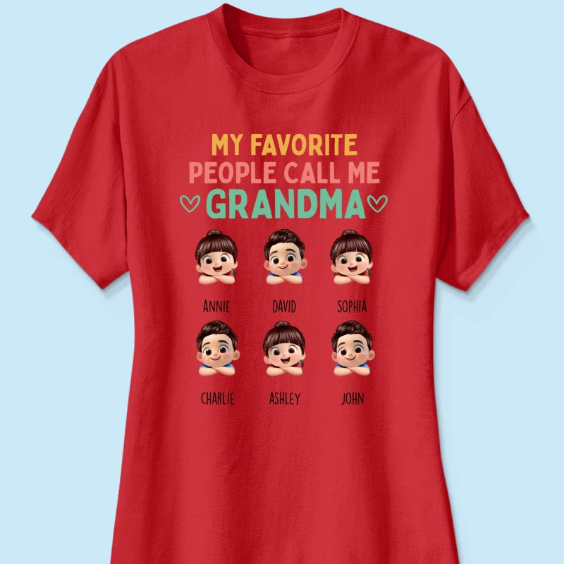 My Favorite People Call Me Grandma - Personalized Shirt - Heartfelt Mother's Day Gift for Grandma, Wife