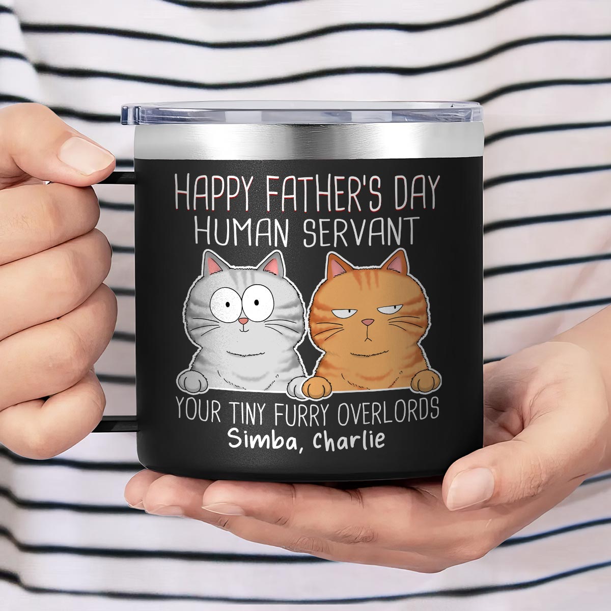 Happy Father's Mother's Day Human Servant Funny Cute Cats Personalized Stainless Steel Tumbler With Handle