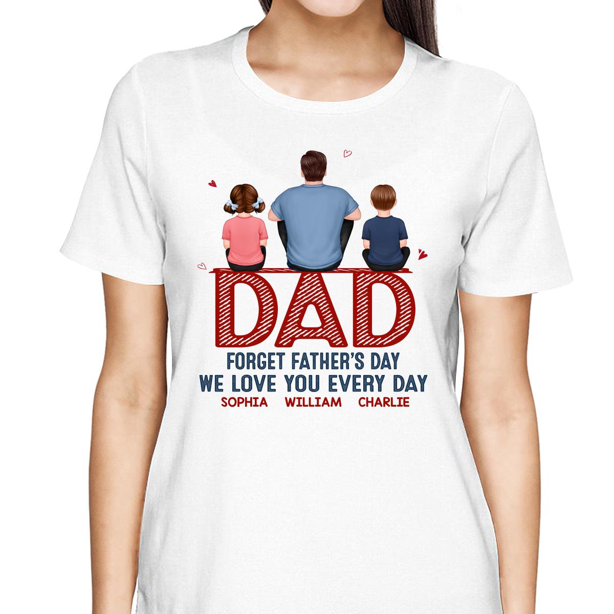 Dad Forget Father‘s Day Family Back View Personalized Shirt