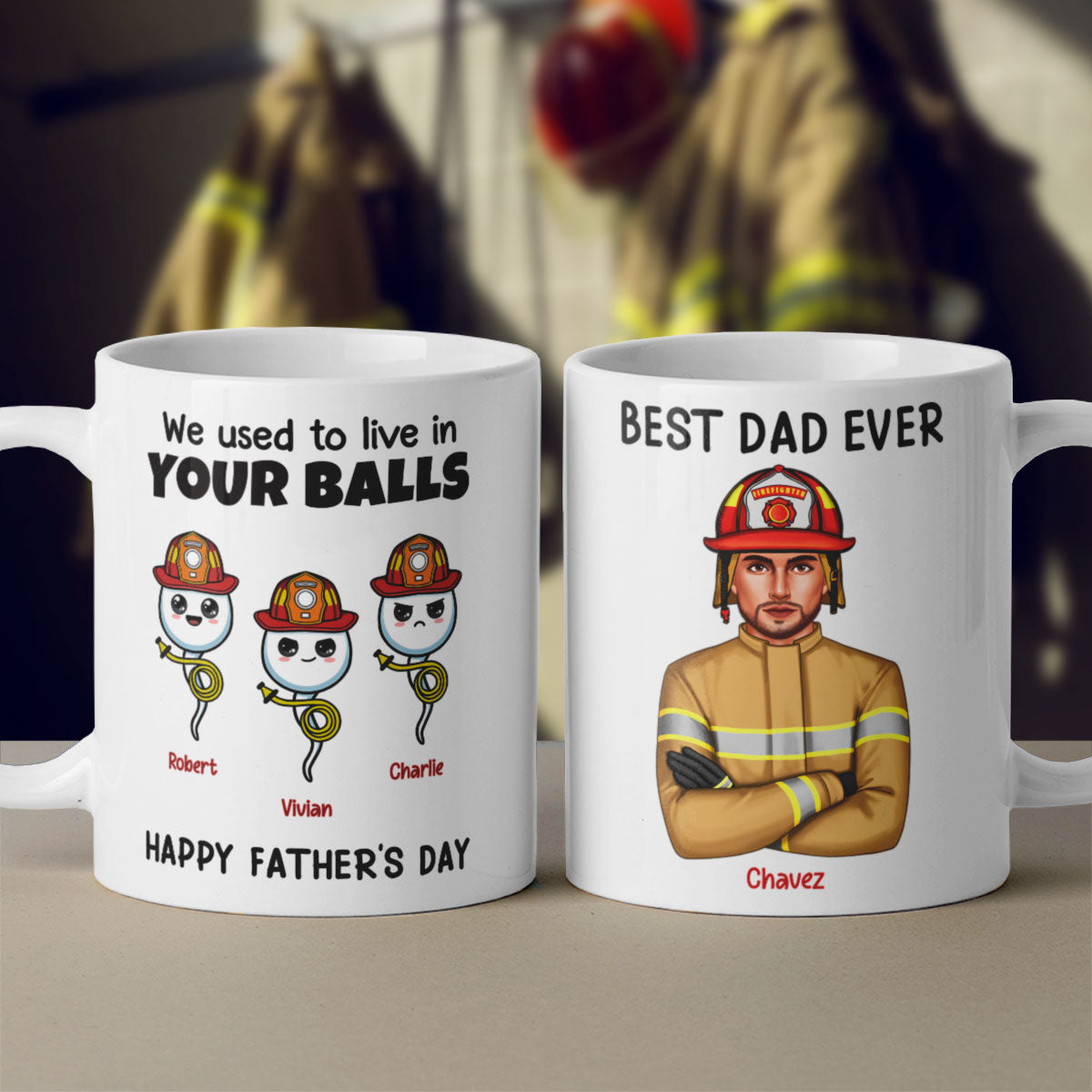 Firefighter Dad We Used To In Your Balls Personalized Mug