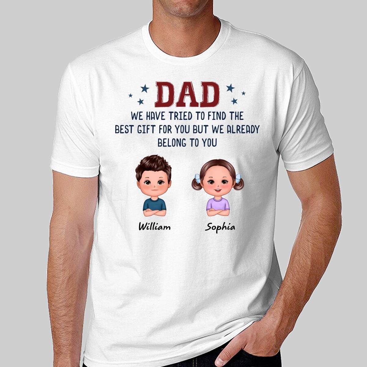 We Tried To Find Best Gift Kid Dog Cat Funny Gift For Dad Personalized Shirt