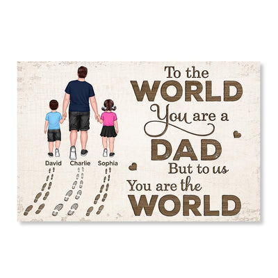 Dad You Are The World Personalized Poster,  Gift For Dad, Husband