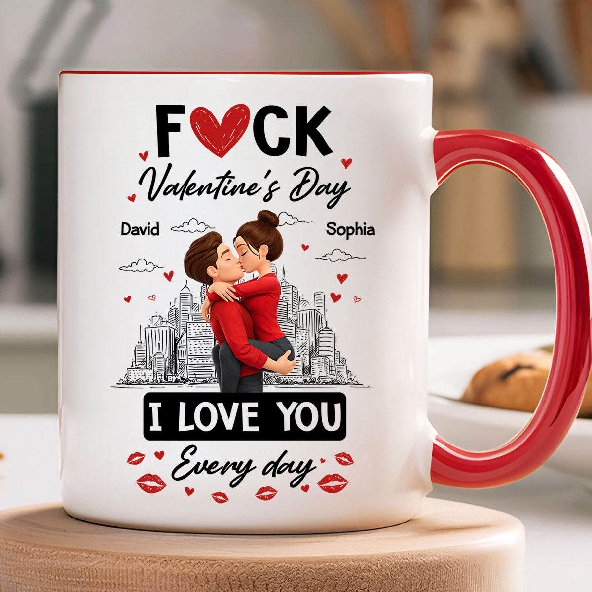 F*ck Valentine's Day I Love You Everyday - Personalized Mug - Funny Valentine's Day Gift for Her, for Him