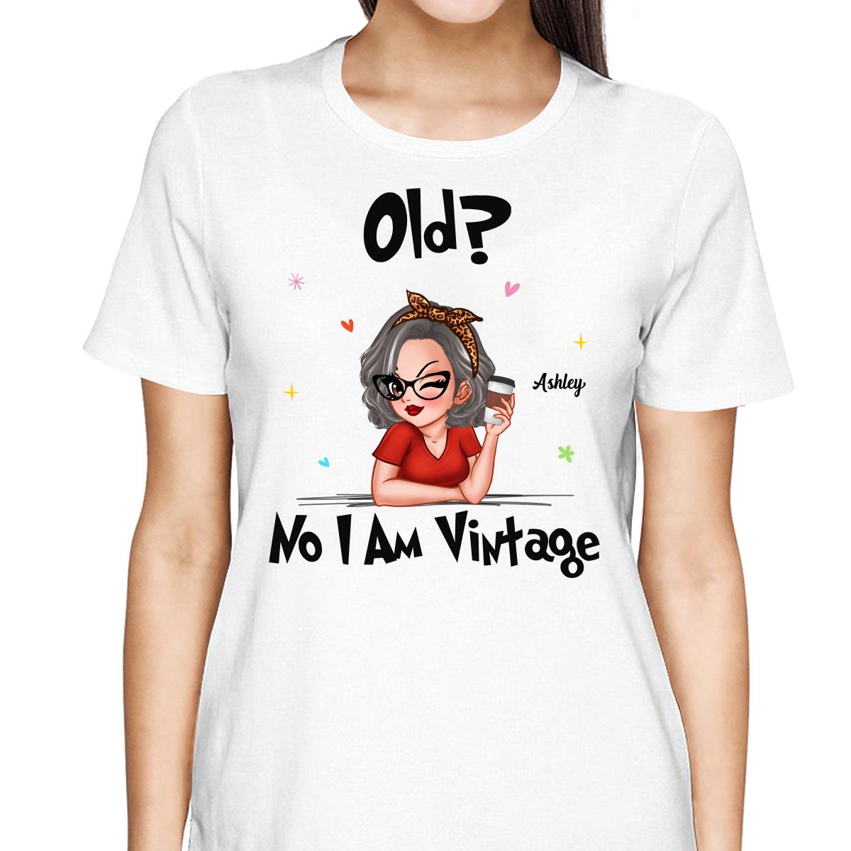 I‘m Vintage Not Old Gift For Grandma Personalized Shirt