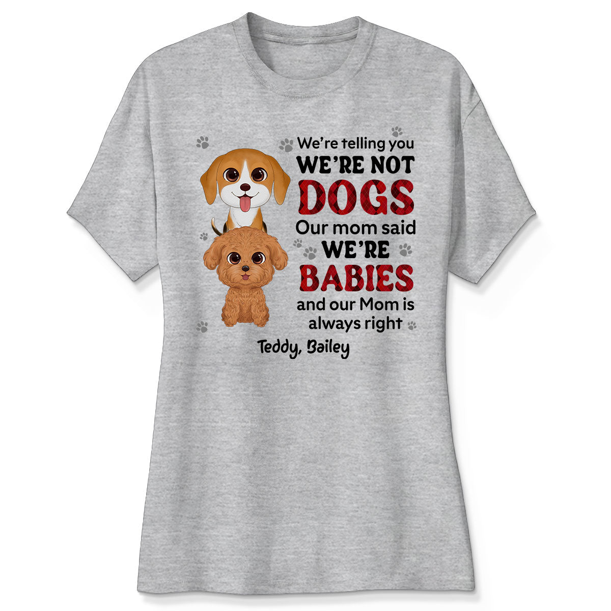 Telling You I‘m Not A Dog My Mom Said I’m A Baby Cute Dogs Red Checkered Pattern Gift For Dog Mom Personalized Shirt