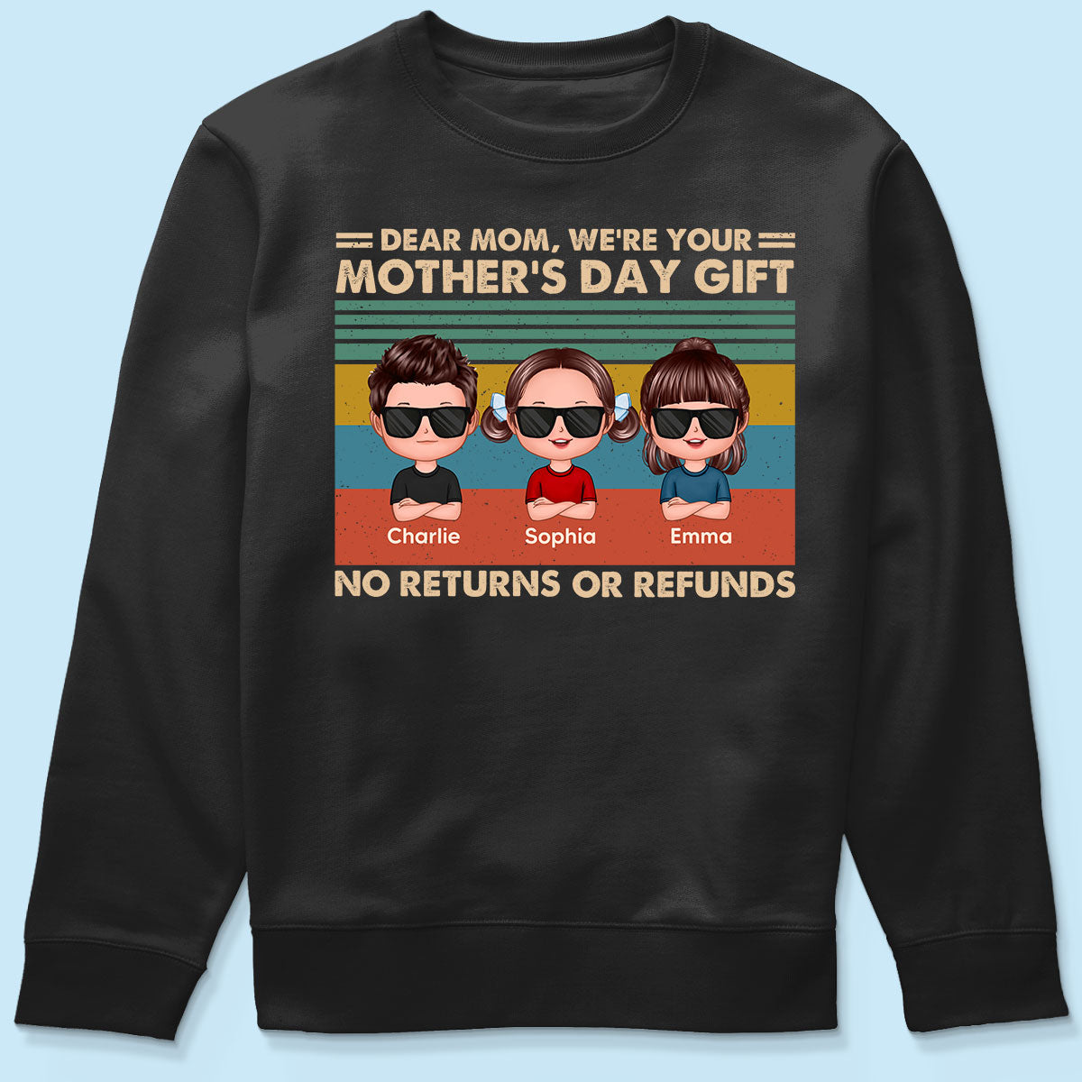 We're Your Gift No Returns or Refunds Personalized Shirt