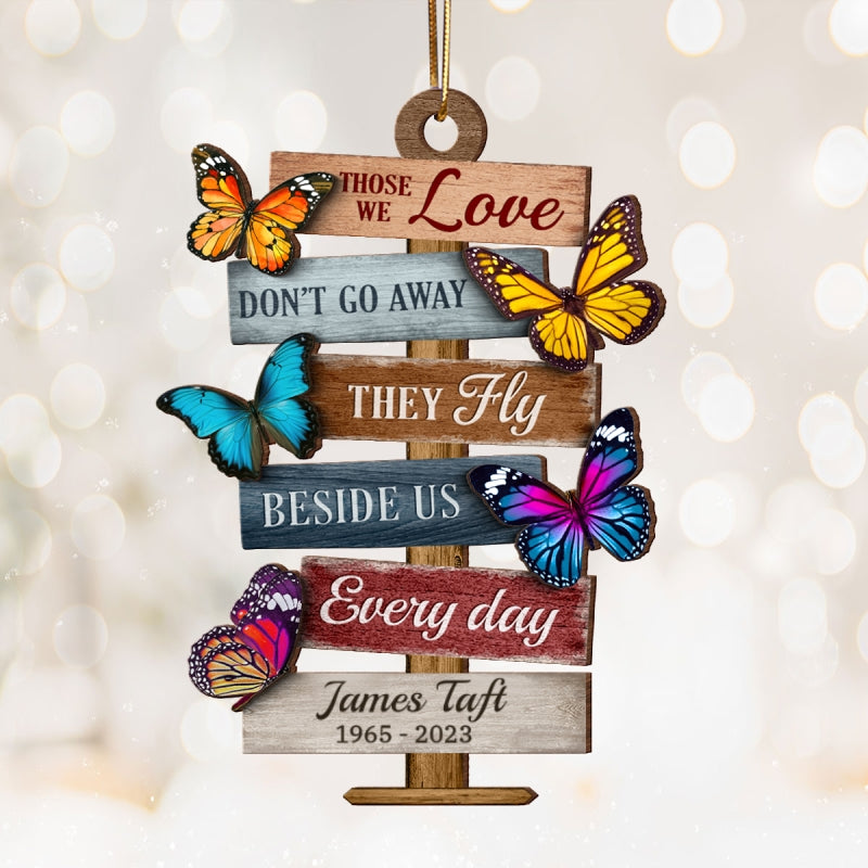 Those We Love Don't Go Away They Fly Beside Us Everyday, Memorial Sympathy Gift Personalized Wooden Ornament