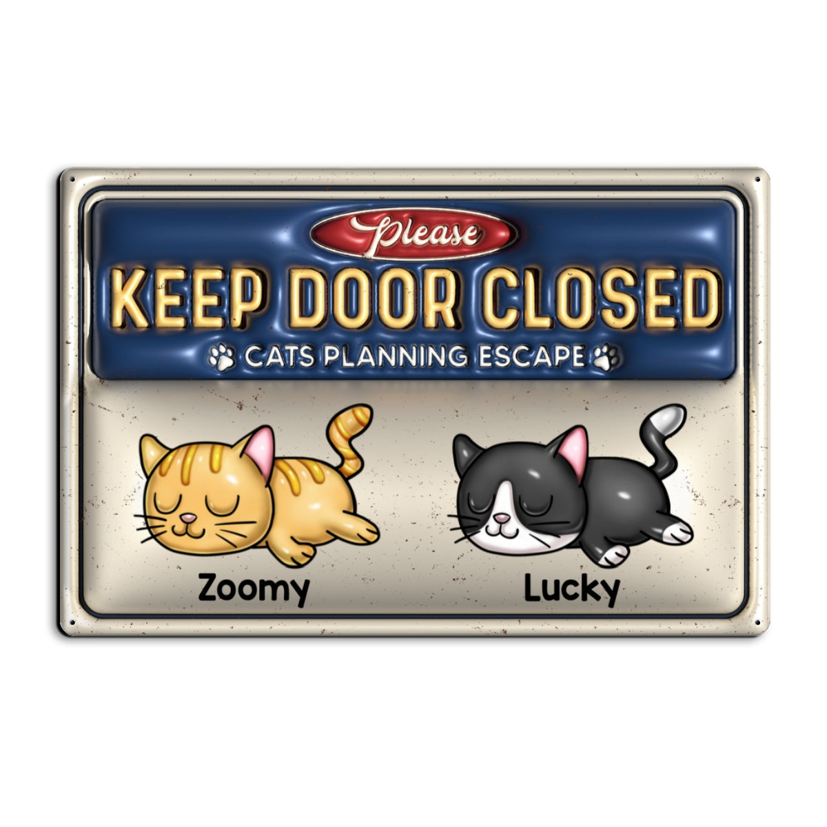 Keep Door Closed Cats Planning Escaped Personalized Metal Sign, 3D Inflated Effect Sign, Home Decor