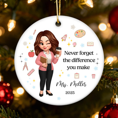 Never Forget The Difference You Make - Personalized Ceramic Ornament - Teacher Appreciation Gift, Thank You Gift