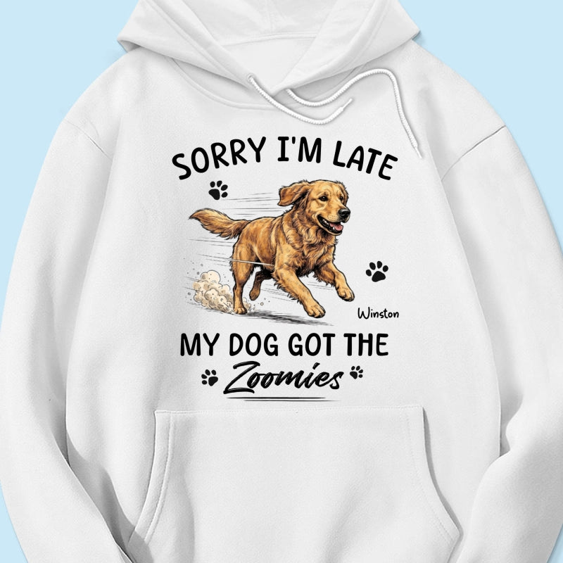 Sorry I'm Late My Dog Got The Zoomies Custom Pet Photo - Personalized Shirt - Funny Gift For Dog Lover