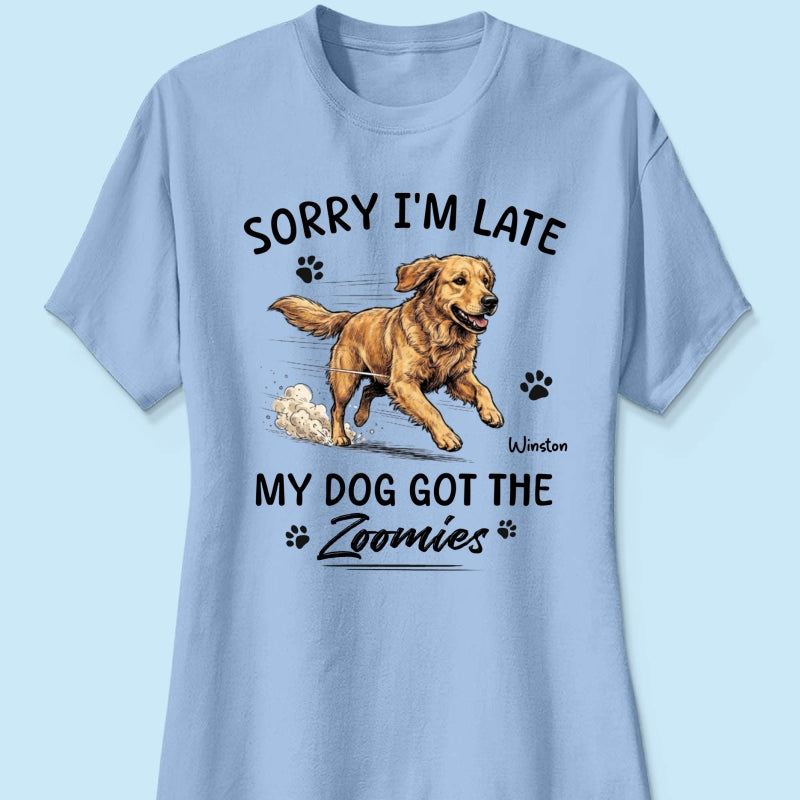 Sorry I'm Late My Dog Got The Zoomies Custom Pet Photo - Personalized Shirt - Funny Gift For Dog Lover