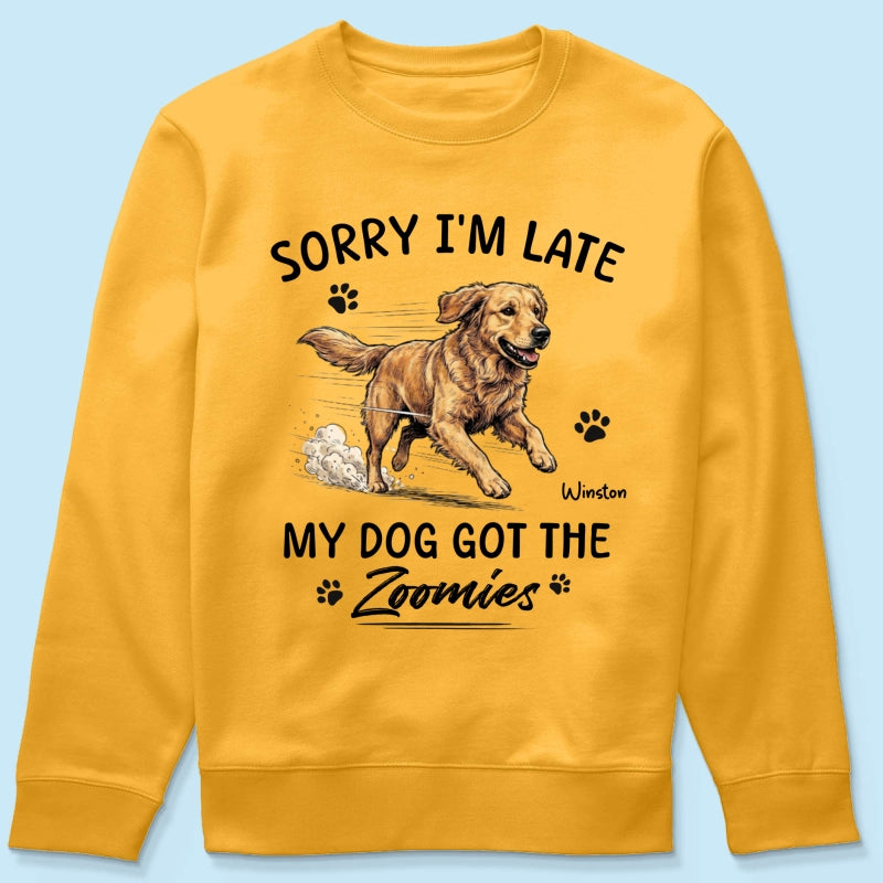 Sorry I'm Late My Dog Got The Zoomies Custom Pet Photo - Personalized Shirt - Funny Gift For Dog Lover