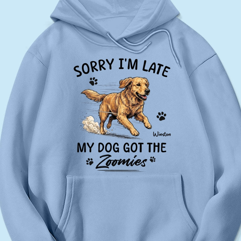 Sorry I'm Late My Dog Got The Zoomies Custom Pet Photo - Personalized Shirt - Funny Gift For Dog Lover