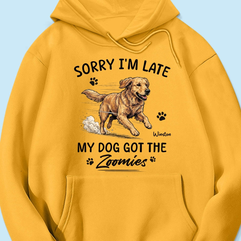 Sorry I'm Late My Dog Got The Zoomies Custom Pet Photo - Personalized Shirt - Funny Gift For Dog Lover