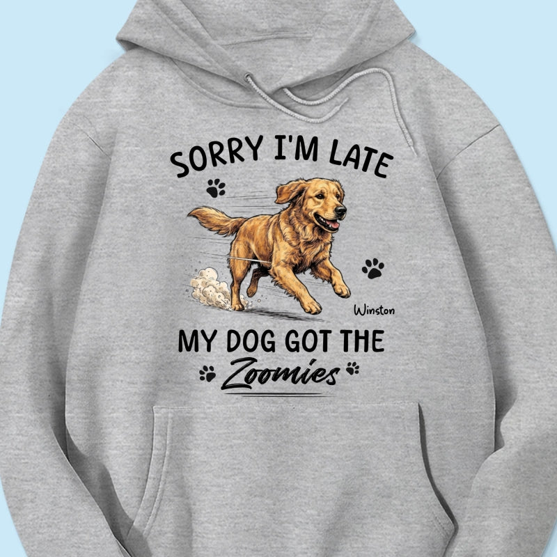 Sorry I'm Late My Dog Got The Zoomies Custom Pet Photo - Personalized Shirt - Funny Gift For Dog Lover